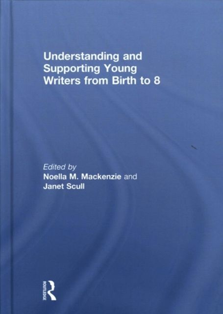 Produktbild: Understanding and Supporting Young Writers from Birth to 8