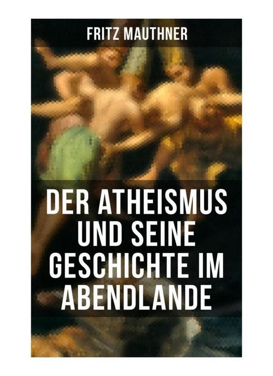Produktbild: Der Atheismus und seine Geschichte im Abendlande