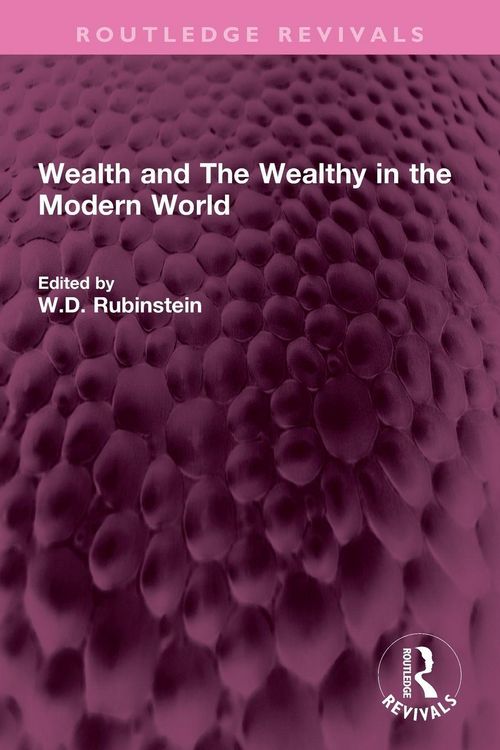 Produktbild: Wealth and The Wealthy in the Modern World