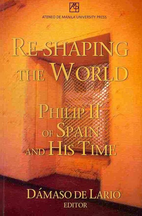Produktbild: Re-Shaping the World: Philip II of Spain and His Time