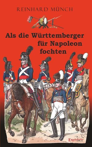 Produktbild: Als die W&uuml;rttemberger f&uuml;r Napoleon fochten