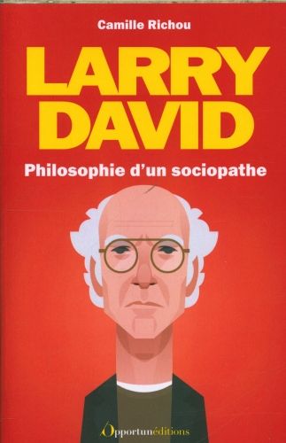 Produktbild: Larry David : philosophie d'un sociopathe