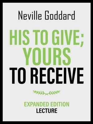 Produktbild: His To Give; Yours To Receive - Expanded Edition Lecture