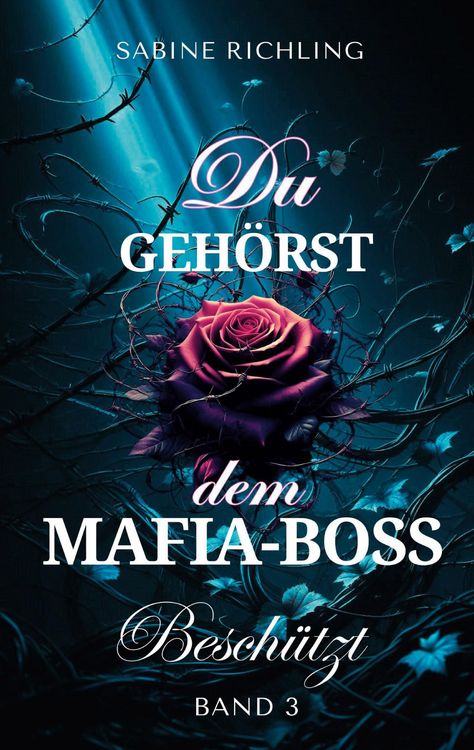 Produktbild: Du geh&ouml;rst dem Mafia-Boss - Besch&uuml;tzt Band 3