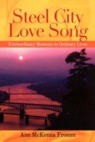Produktbild: Steel City Love Song: Extraordinary Moments in Ordinary Lives