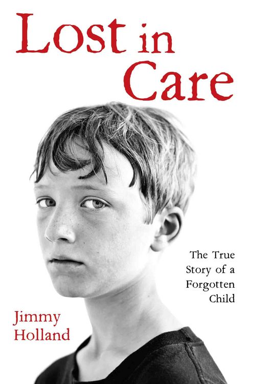 Produktbild: Lost in Care - The True Story of a Forgotten Child