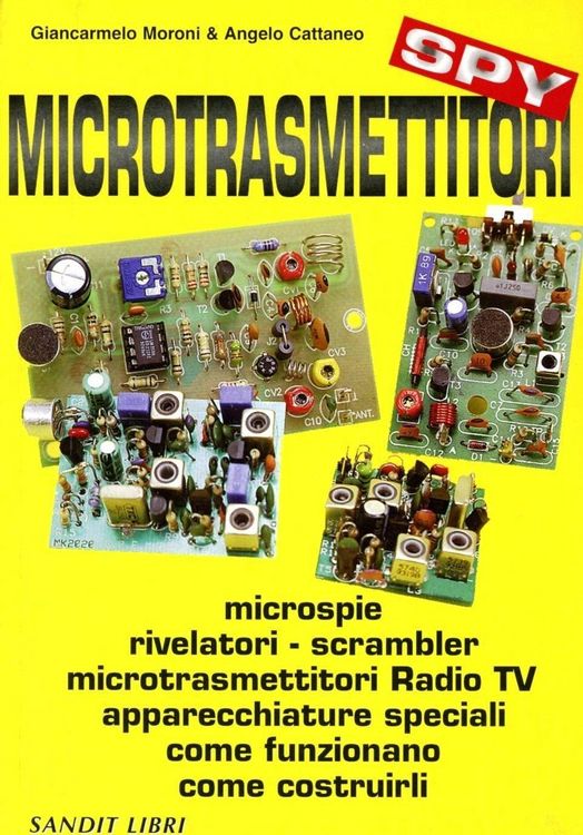Produktbild: Microtrasmettitori. Microspie, rilevatori, scrambler, microtrasmettitori, radio, TV, apparecchi speciali. Come funzionano, come costruirli