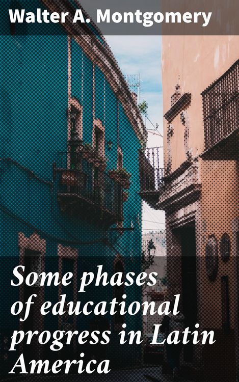 Produktbild: Some phases of educational progress in Latin America