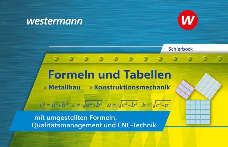 Produktbild: Formeln und Tabellen - Metallbau, Konstruktionsmechanik mit umgestellten Formeln, Qualitätsmanagement und CNC-Technik