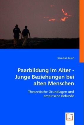 Produktbild: Saran, V: Paarbildung im Alter - Junge Beziehungen bei alten