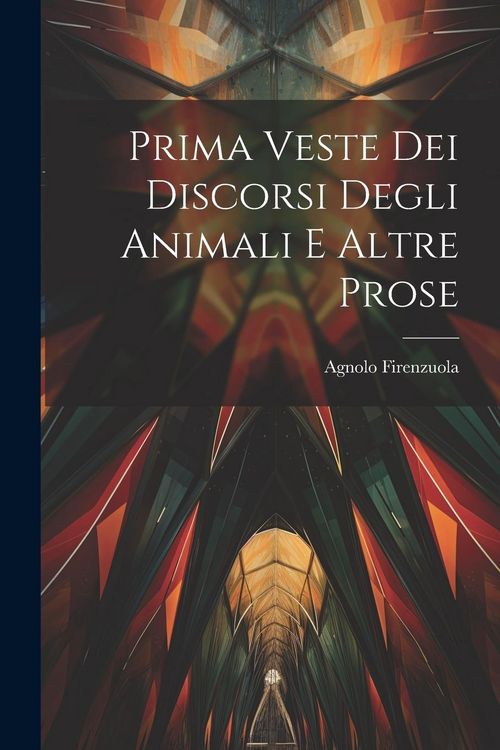 Produktbild: Prima Veste Dei Discorsi Degli Animali E Altre Prose