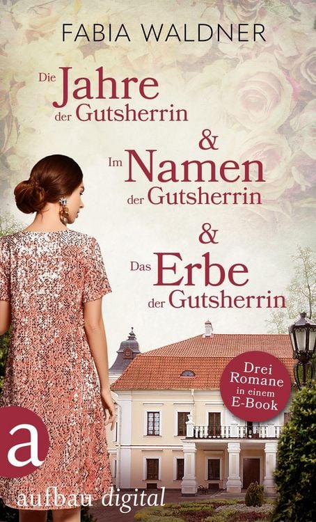 Produktbild: Die Jahre der Gutsherrin & Im Namen der Gutsherrin & Das Erbe der Gutsherrin