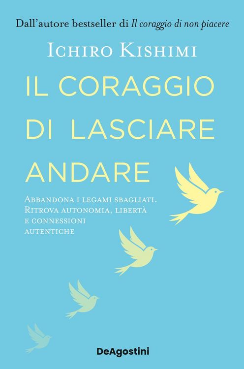 Produktbild: Il coraggio di lasciare andare. Abbandona i legami sbagliati. Ritrova autonomia, libert&agrave; e connessioni autentiche