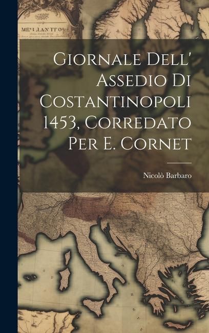 Produktbild: Giornale Dell' Assedio Di Costantinopoli 1453, Corredato Per E. Cornet