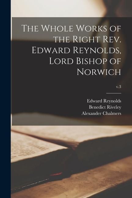 Produktbild: The Whole Works of the Right Rev. Edward Reynolds, Lord Bishop of Norwich; v.3