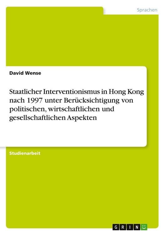 Produktbild: Staatlicher Interventionismus in Hong Kong nach 1997 unter Ber&uuml;cksichtigung von politischen, wirtschaftlichen und gesellschaftlichen Aspekten