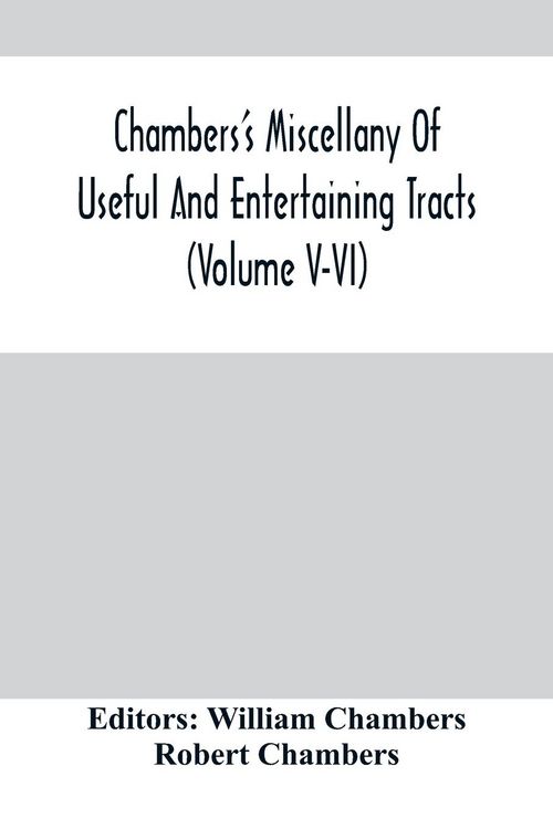 Produktbild: Chambers'S Miscellany Of Useful And Entertaining Tracts (Volume V-Vi)