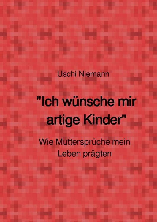 Produktbild: "Ich w&uuml;nsche mir artige Kinder"