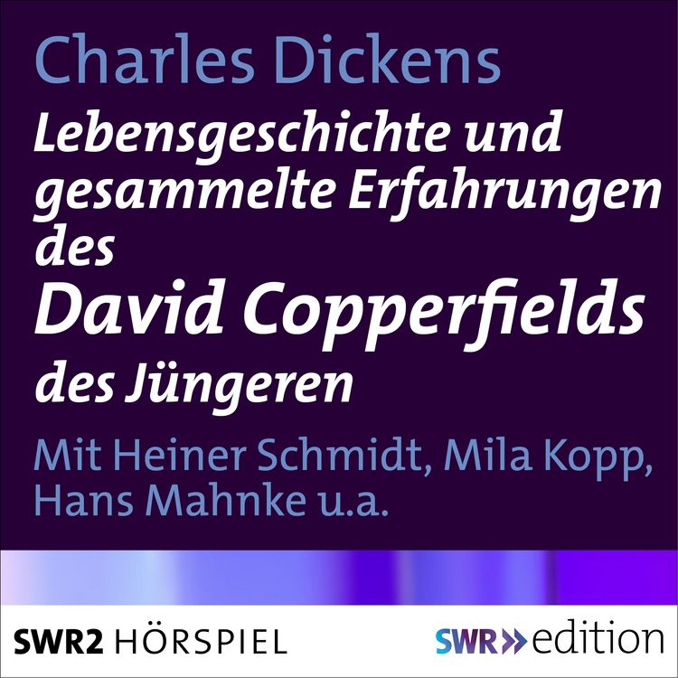 Produktbild: Lebensgeschichte und gesammelte Erfahrungen des David Copperfields des J&uuml;ngeren