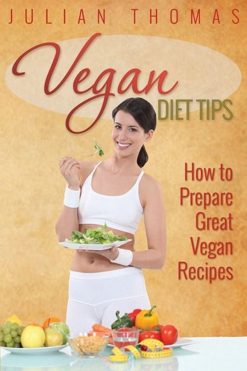 Produktbild: Vegan Diet Tips How to Prepare Great Vegan Recipes