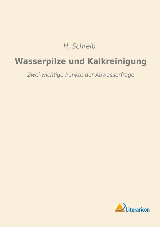 Produktbild: Schreib, H: Wasserpilze und Kalkreinigung