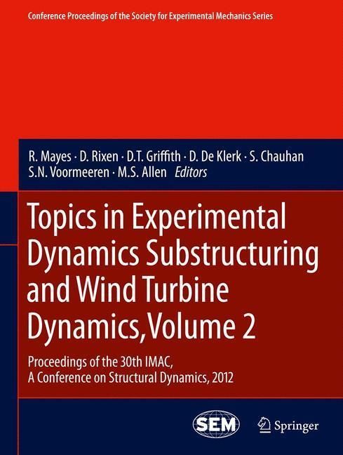 Produktbild: Topics in Experimental Dynamics Substructuring and Wind Turbine Dynamics, Volume 2