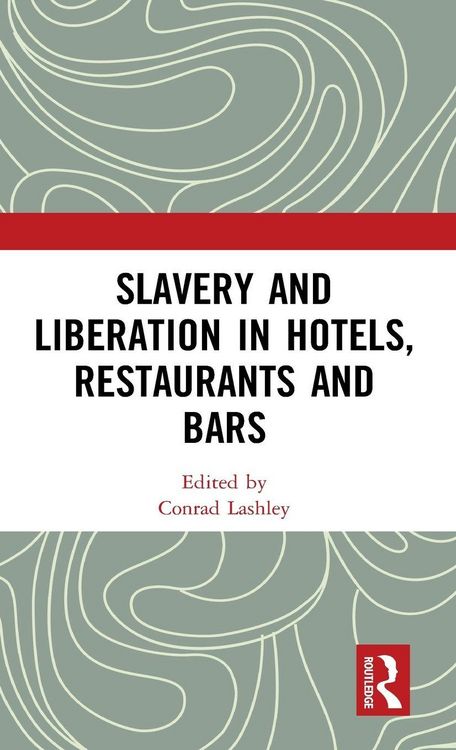 Produktbild: Slavery and Liberation in Hotels, Restaurants and Bars