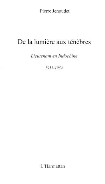 Produktbild: De la lumiere aux tenebres - lieutenant en Indochine, 1951-1954