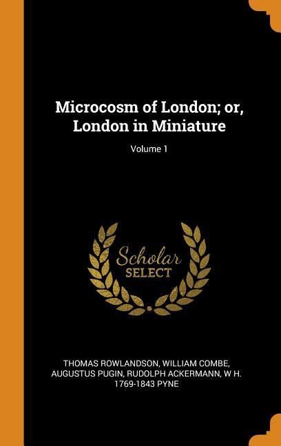 Produktbild: Microcosm of London; Or, London in Miniature; Volume 1