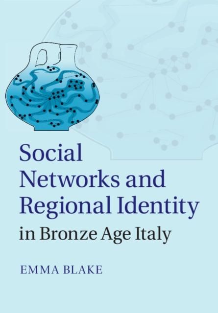 Produktbild: Social Networks and Regional Identity in Bronze Age Italy