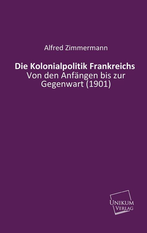 Produktbild: Zimmermann, A: Kolonialpolitik Frankreichs