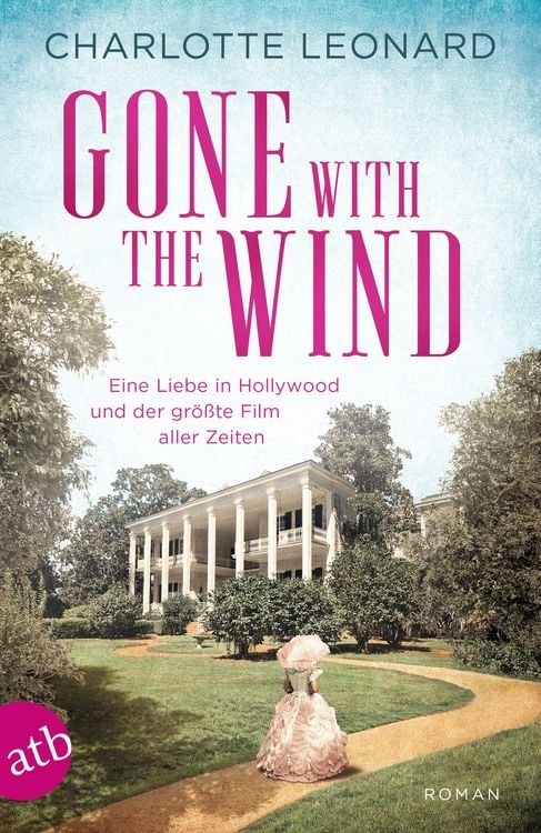 Produktbild: Gone with the Wind &ndash; Eine Liebe in Hollywood und der gr&ouml;&szlig;te Film aller Zeiten