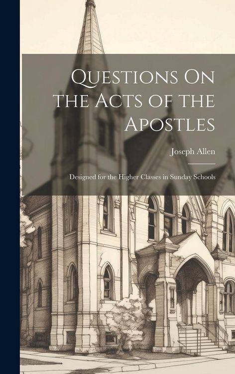 Produktbild: Questions On the Acts of the Apostles: Designed for the Higher Classes in Sunday Schools