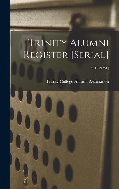 Produktbild: Trinity Alumni Register [serial]; 5 (1919/20)