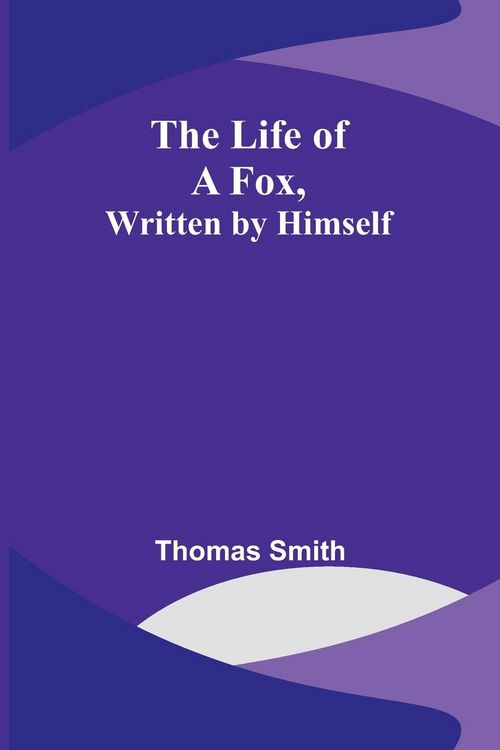Produktbild: The Life of a Fox, Written by Himself