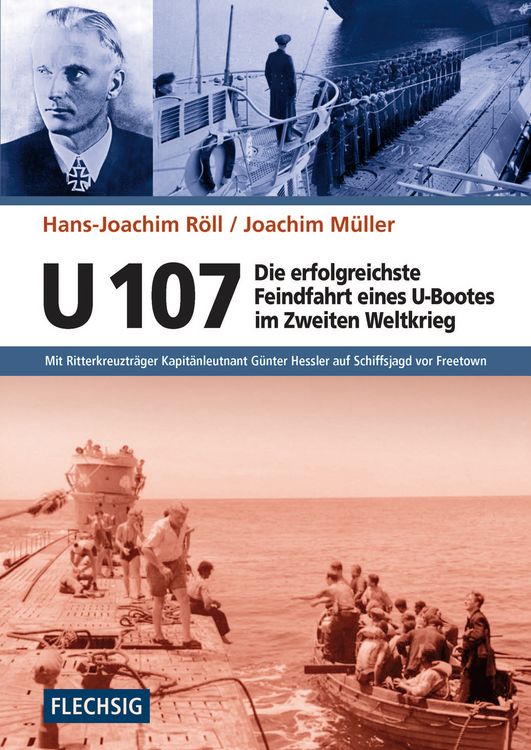 Produktbild: U 107 - Die erfolgreichste Feindfahrt eines U-Bootes im Zweiten Weltkrieg