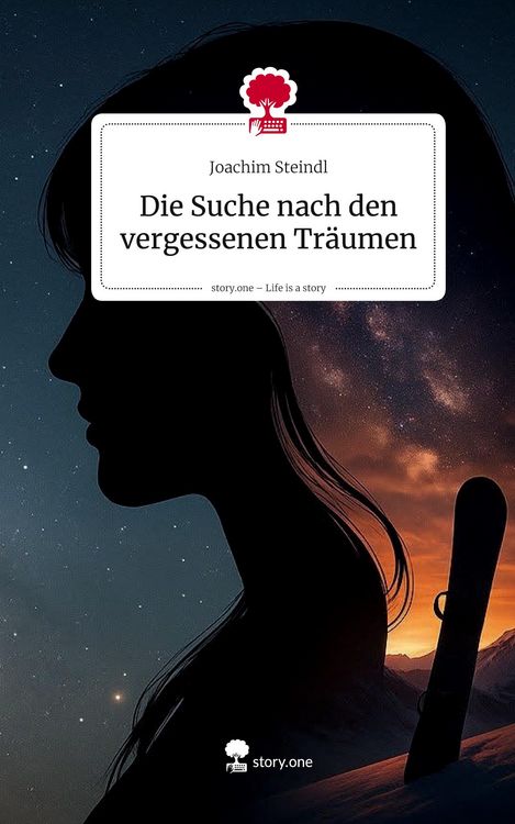 Produktbild: Die Suche nach den vergessenen Tr&auml;umen. Life is a Story - story.one
