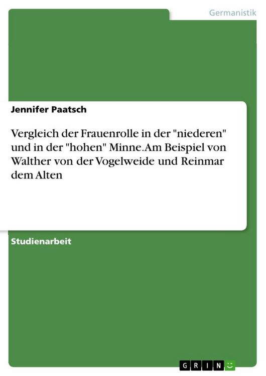 Produktbild: Vergleich der Frauenrolle in der "niederen" und in der "hohen" Minne. Am Beispiel von Walther von der Vogelweide und Reinmar dem Alten