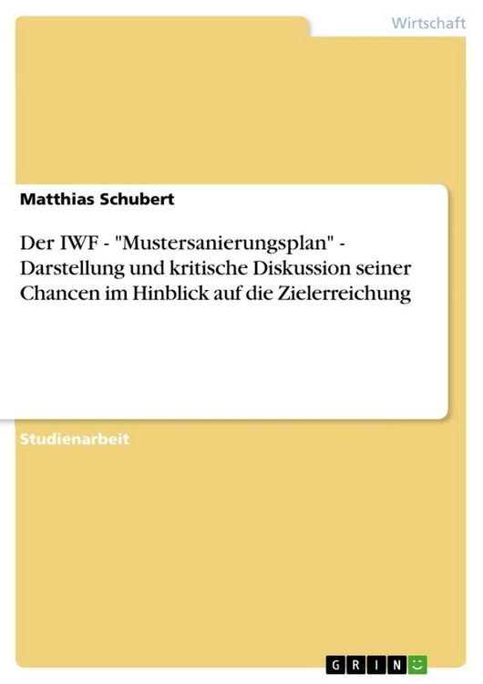 Produktbild: Der IWF - "Mustersanierungsplan" - Darstellung und kritische Diskussion seiner Chancen im Hinblick auf die Zielerreichung