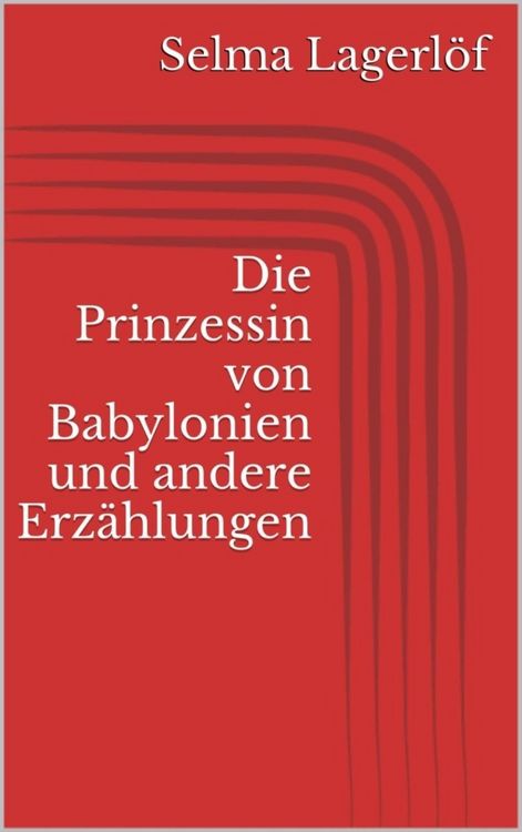 Produktbild: Die Prinzessin von Babylonien und andere Erz&auml;hlungen