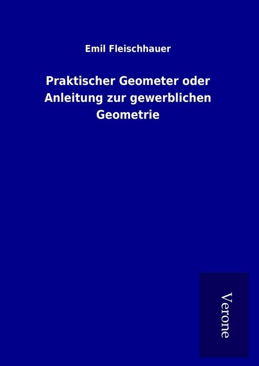 Produktbild: Praktischer Geometer oder Anleitung zur gewerblichen Geometrie