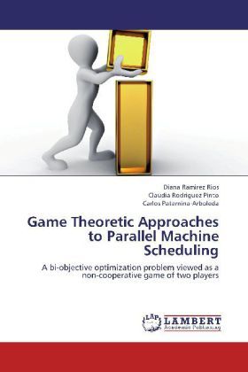 Produktbild: Ramirez Rios, D: Game Theoretic Approaches to Parallel Machi
