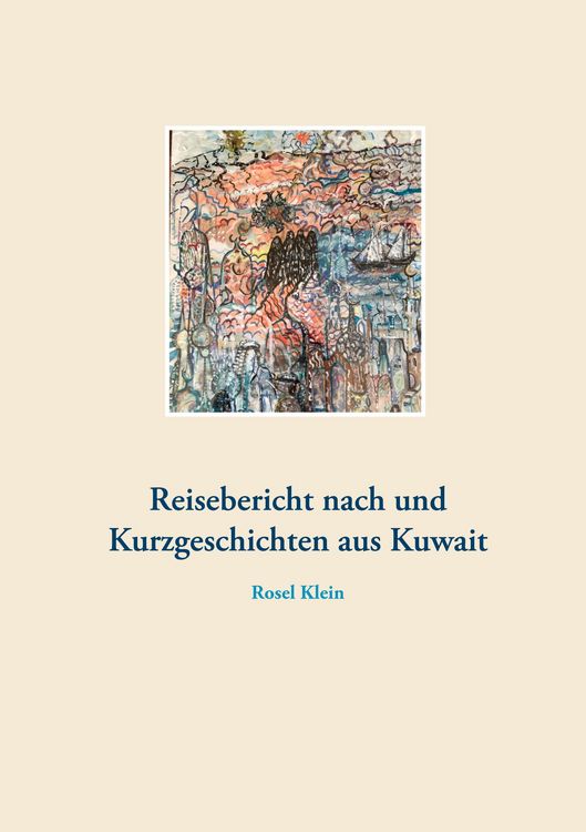 Produktbild: Reisebericht nach und Kurzgeschichten aus Kuwait