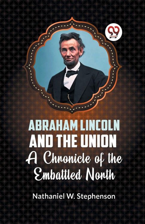 Produktbild: Abraham Lincoln and The Union a Chronicle Of The Embattled North