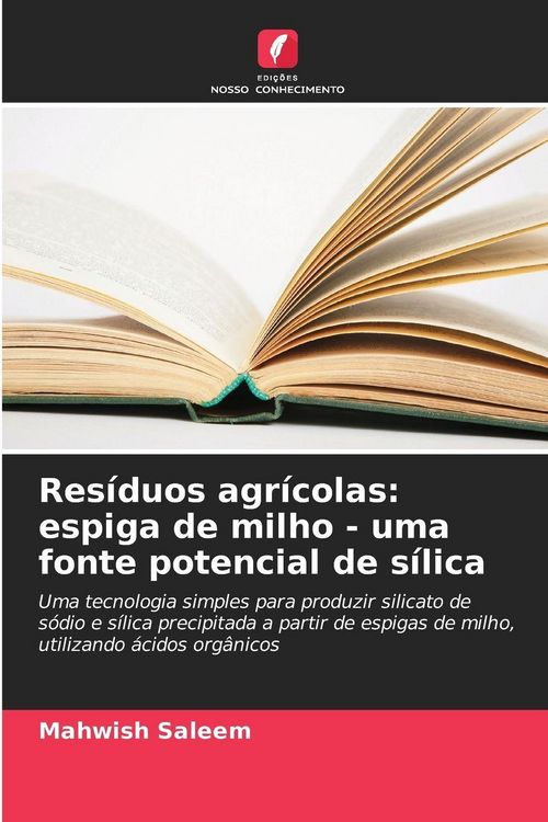 Produktbild: Res&iacute;duos agr&iacute;colas: espiga de milho - uma fonte potencial de s&iacute;lica