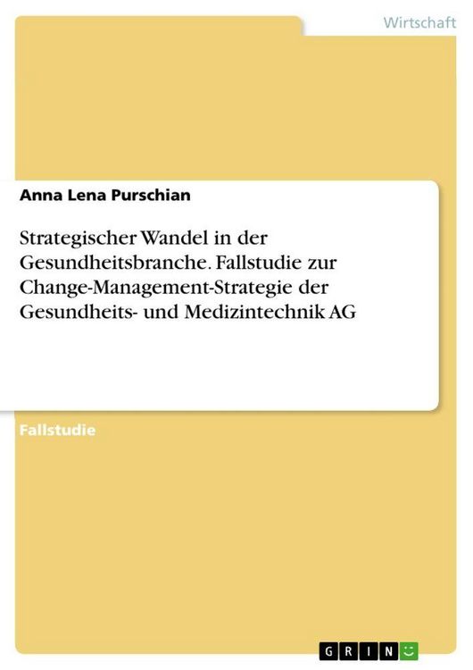 Produktbild: Strategischer Wandel in der Gesundheitsbranche. Fallstudie zur Change-Management-Strategie der Gesundheits- und Medizintechnik AG
