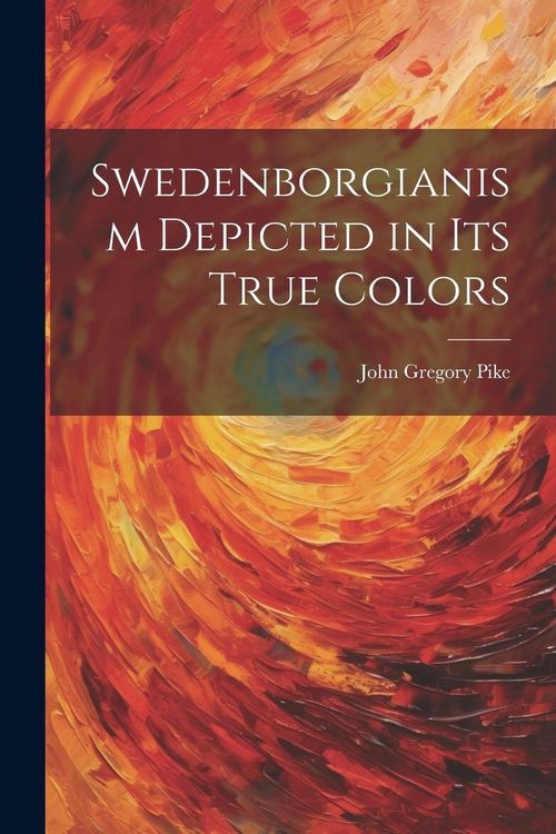 Produktbild: Swedenborgianism Depicted in Its True Colors