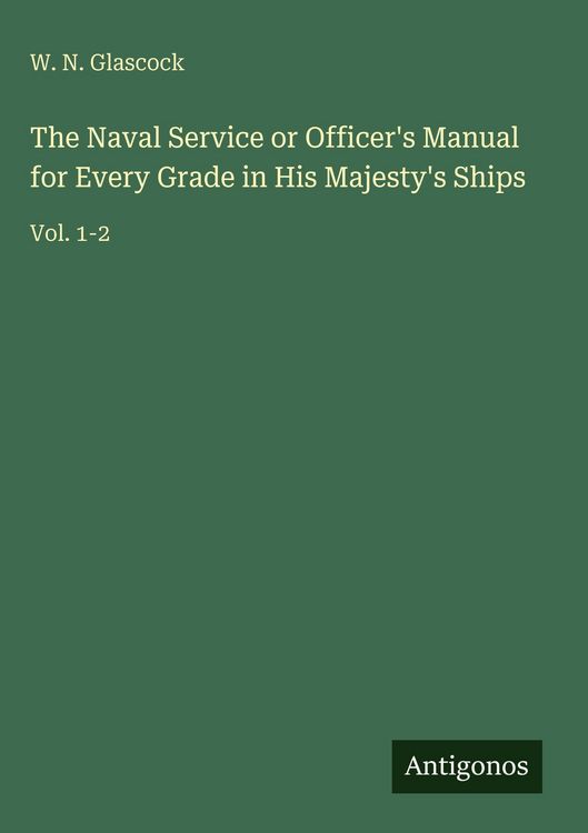 Produktbild: The Naval Service or Officer's Manual for Every Grade in His Majesty's Ships