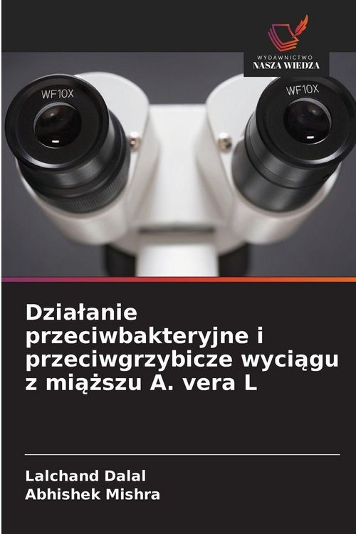 Produktbild: Dzia&iquest;anie przeciwbakteryjne i przeciwgrzybicze wyci&iquest;gu z mi&iquest;&iquest;szu A. vera L