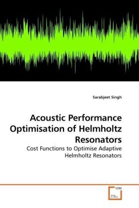 Produktbild: Singh, S: Acoustic Performance Optimisation of Helmholtz Res
